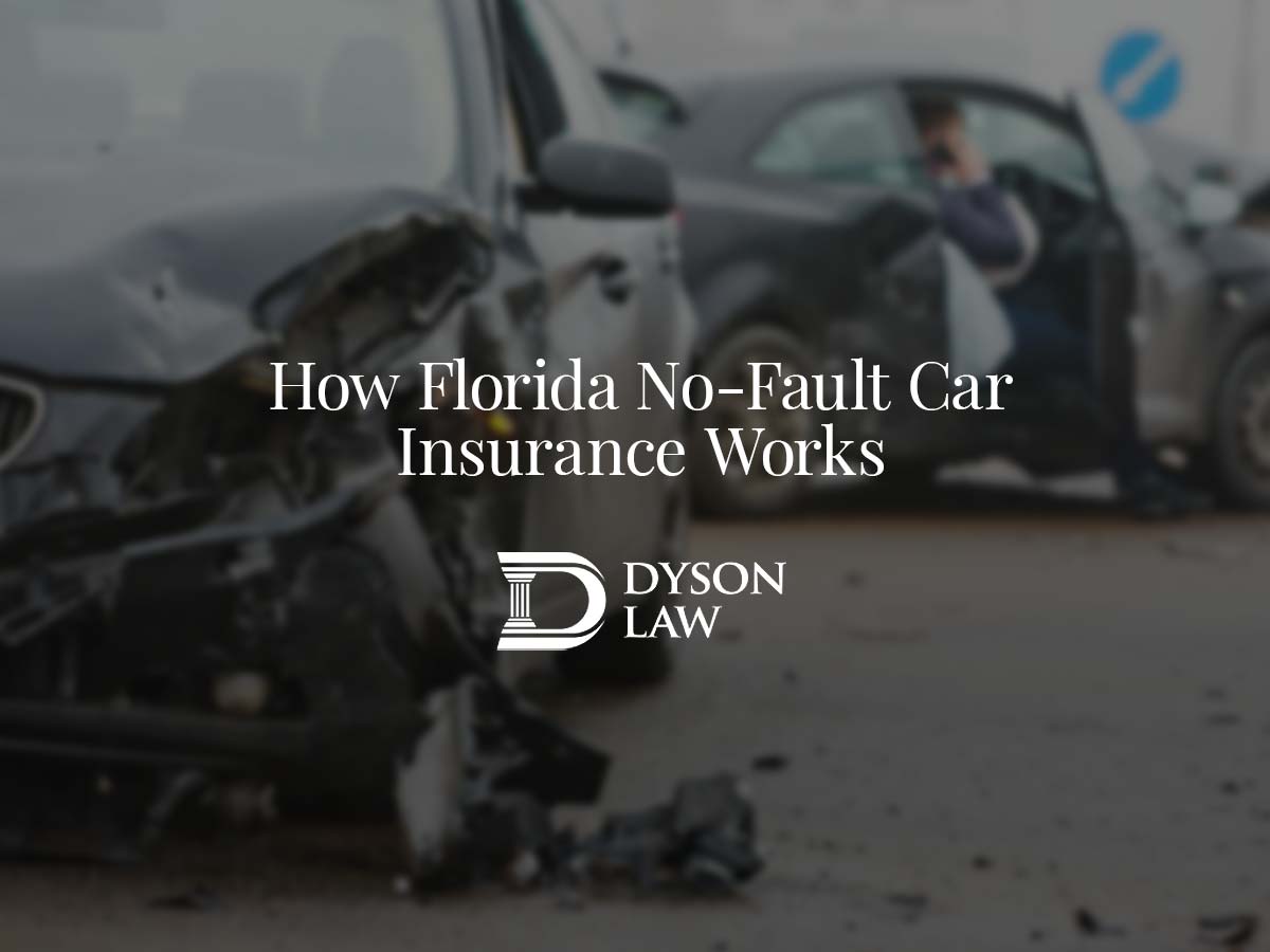 How Florida No-Fault Car Insurance Works | Dyson Law, South Florida