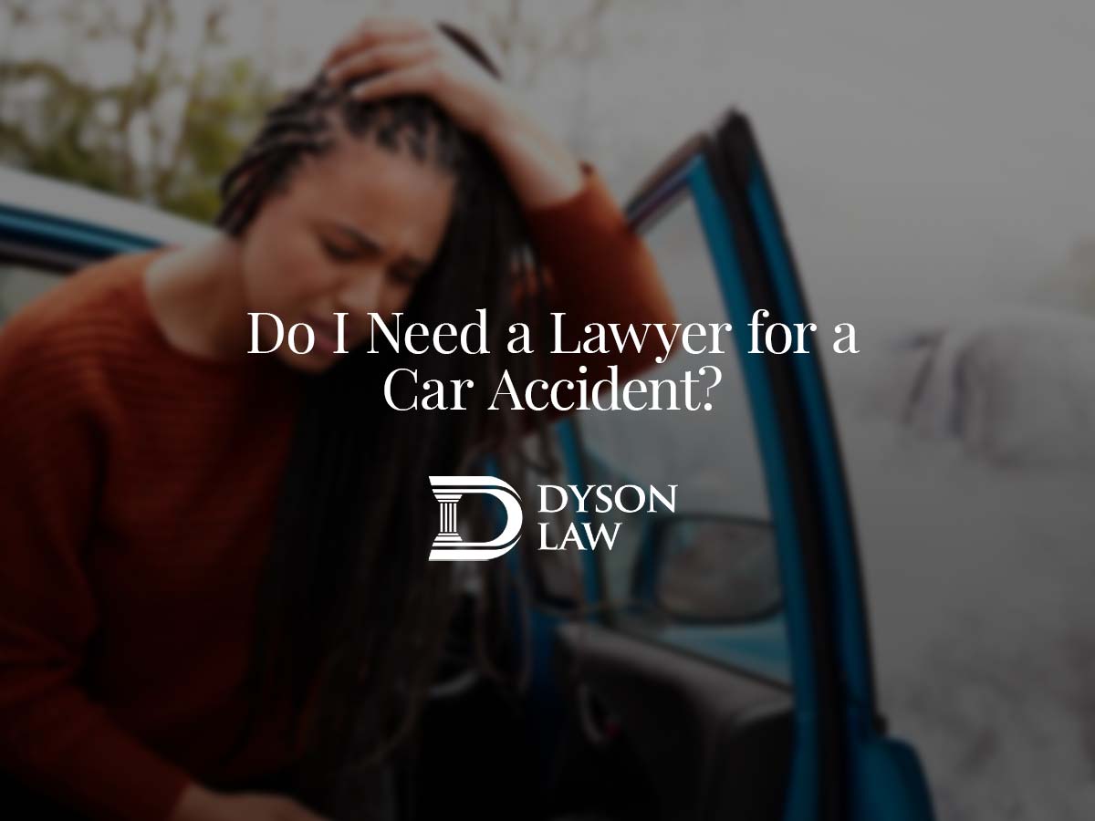 Do I Need a Lawyer for a Car Accident? | Dyson Law, South Florida