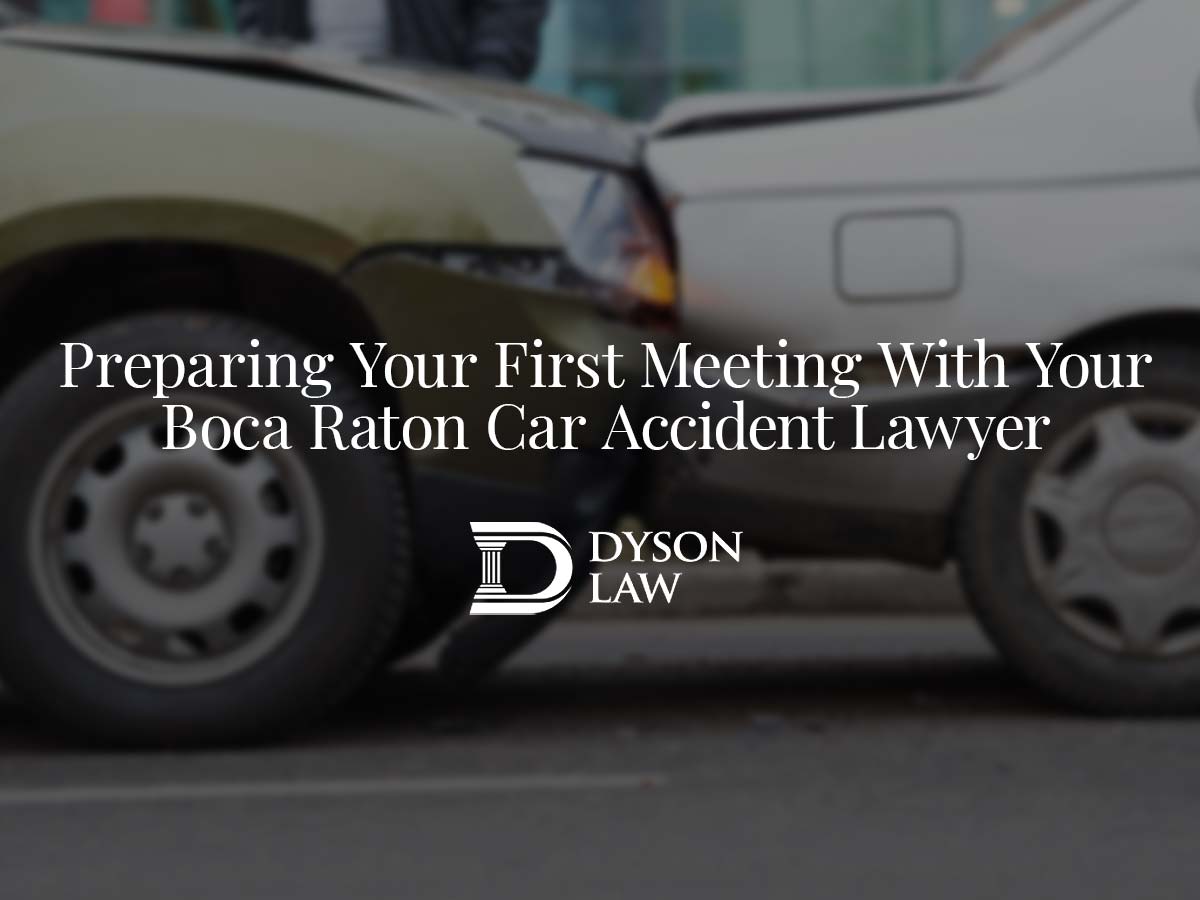 Preparing Your First Meeting With Your Boca Raton Car Accident Lawyer